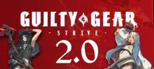 به‌روزرسانی Guilty Gear Strive 2.0 با جزئیات رسمی – KitGuru
